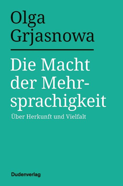 Olga Grjasnowa: Die Macht der Mehrsprachigkeit, Buch