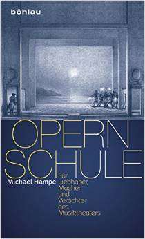 Michael Hampe: Opernschule, Buch