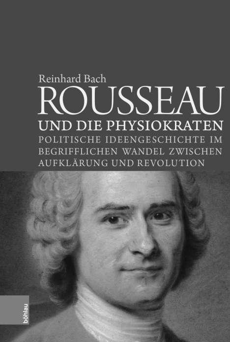 Reinhard Bach: Bach, R: Rousseau und die Physiokraten, Buch