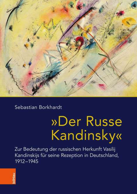 Sebastian Borkhardt: Borkhardt, S: "Der Russe Kandinsky", Buch