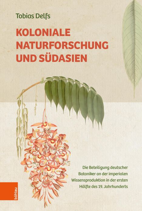 Tobias Delfs: Koloniale Naturforschung in Südasien, Buch