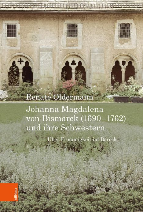 Renate Oldermann: Johanna Magdalena von Bismarck (1690-1762) und ihre Schwestern, Buch