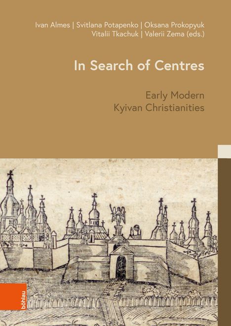 "In Search of Centres", "Early Modern Kyivan Christianities". Oben Namen, unten historische Stadt-Illustration mit Kirchen.