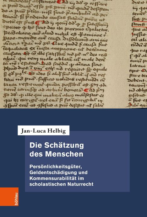 Das Cover zeigt mittelalterlichen Text. Titel: "Die Schätzung des Menschen". Autor: Jan-Luca Helbig. Verlag: Böhlau.