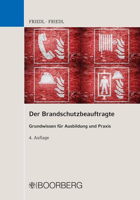 Wolfgang J. Friedl: Friedl, W: Brandschutzbeauftragte, Buch