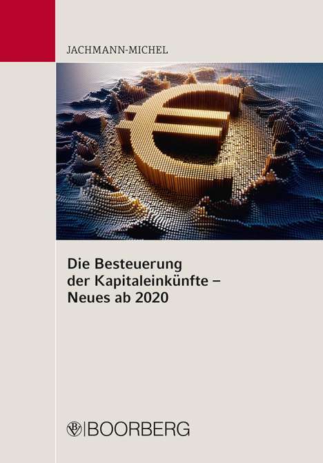 Monika Jachmann-Michel: Die Besteuerung der Kapitaleinkünfte - Neues ab 2020, Buch