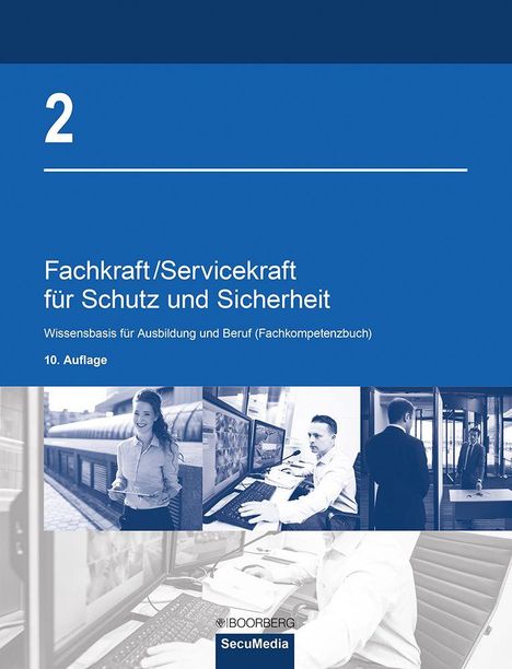 „Fachkraft/Servicekraft für Schutz und Sicherheit“, 10. Auflage. Drei Fotos zeigen Sicherheitskräfte bei der Arbeit.