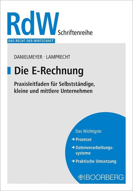 RdW Schriftenreihe, Die E-Rechnung: Praxisleitfaden für Selbstständige, Prozesse, Datenverarbeitungssysteme, Umsetzung.
