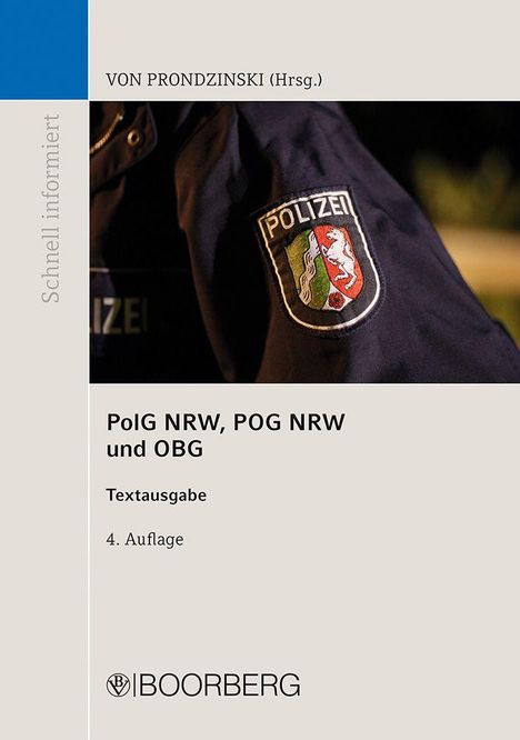 "PolG NRW, POG NRW und OBG; Textausgabe; 4. Auflage; Von Prondzinski (Hrsg.); Polizeiwappen auf Uniform; Logo: Boorberg."
