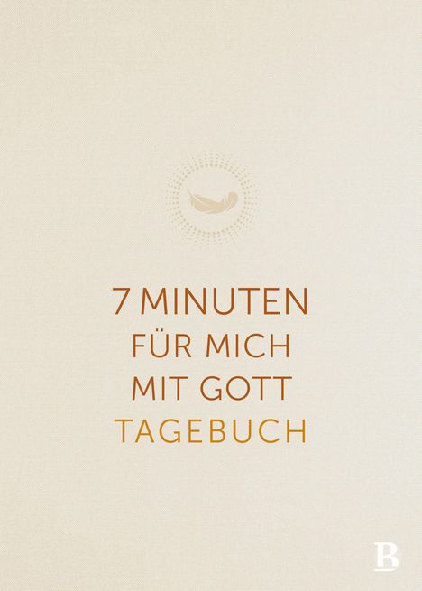 Text: "7 MINUTEN FÜR MICH MIT GOTT TAGEBUCH". Unter einer stilisierten Feder in einem Kreis. Beige Hintergrund.