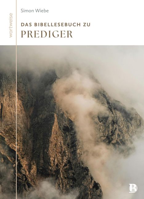 Simon Wiebe: Das Bibellesebuch zu Prediger, Buch