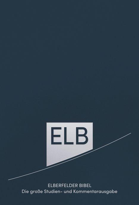 Text: "ELB", "ELBERFELDER BIBEL", "Die große Studien- und Kommentarausgabe". Dunkelblauer Hintergrund mit schlichtem Design.