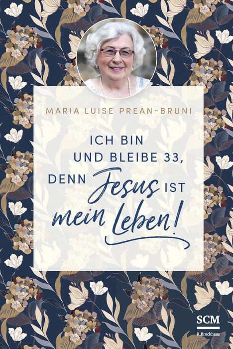 Maria Prean-Bruni: Ich bin und bleibe 33, denn Jesus ist mein Leben!, Buch