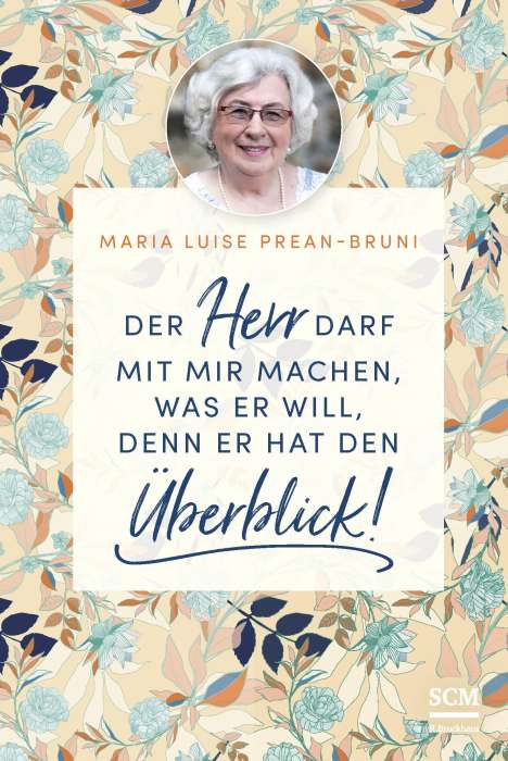 Maria Prean-Bruni: Der Herr darf mit mir machen, was er will, denn er hat den Überblick!, Buch