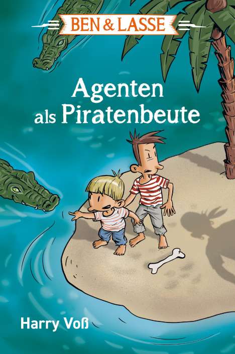 Harry Voß: Ben &amp; Lasse - Agenten als Piratenbeute, Buch