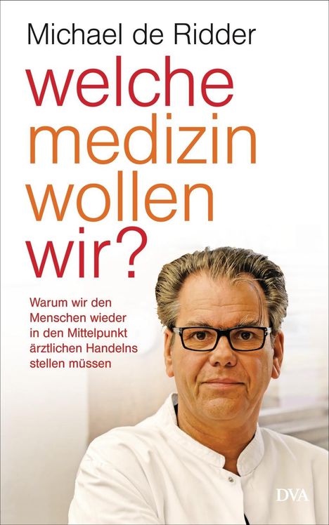 Michael de Ridder: Welche Medizin wollen wir?, Buch