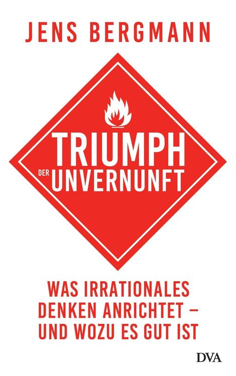 Jens Bergmann: Bergmann, J: Triumph der Unvernunft, Buch