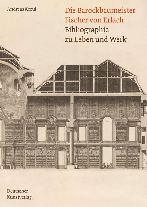 Andreas Kreul: Die Barockbaumeister Fischer von Erlach, Buch