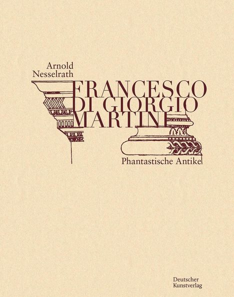 Arnold Nesselrath: Francesco di Giorgio, Buch