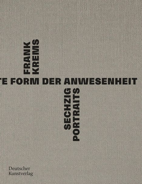 Text: "FRANK KREMS", "SECHZIG PORTRAITS" vertikal; "TE FORM DER ANWESENHEIT" horizontal, "Deutscher Kunstverlag".