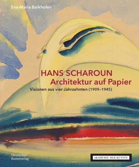 Hans Scharoun. Architektur auf Papier, Buch