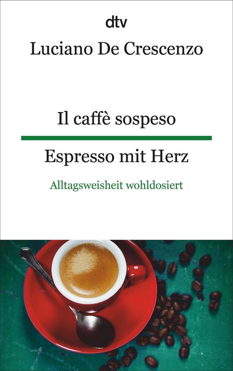 Luciano De Crescenzo: Il caffè sospeso Espresso mit Herz, Buch