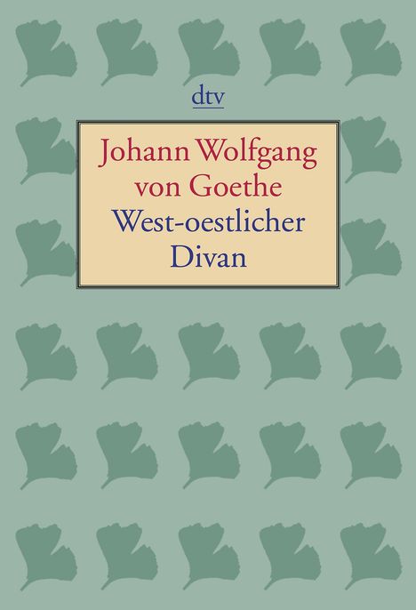 Johann Wolfgang von Goethe: Goethe, J: West-östlicher Divan, Buch