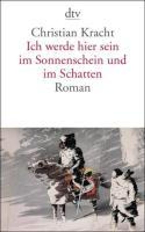 Christian Kracht: Kracht, C: Ich werde hier sein im Sonnenschein, Buch