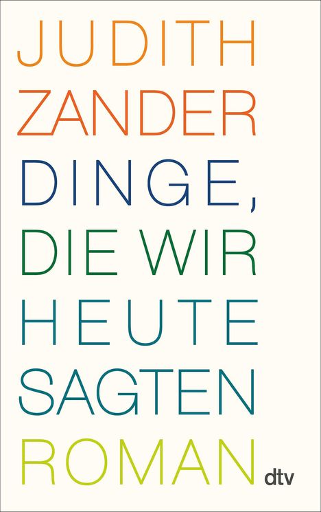 Judith Zander: Dinge, die wir heute sagten, Buch