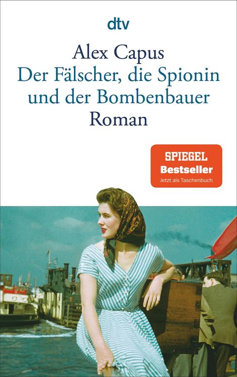 Alex Capus: Der Fälscher, die Spionin und der Bombenbauer, Buch