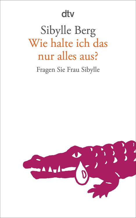 Sibylle Berg: Wie halte ich das nur alles aus?, Buch