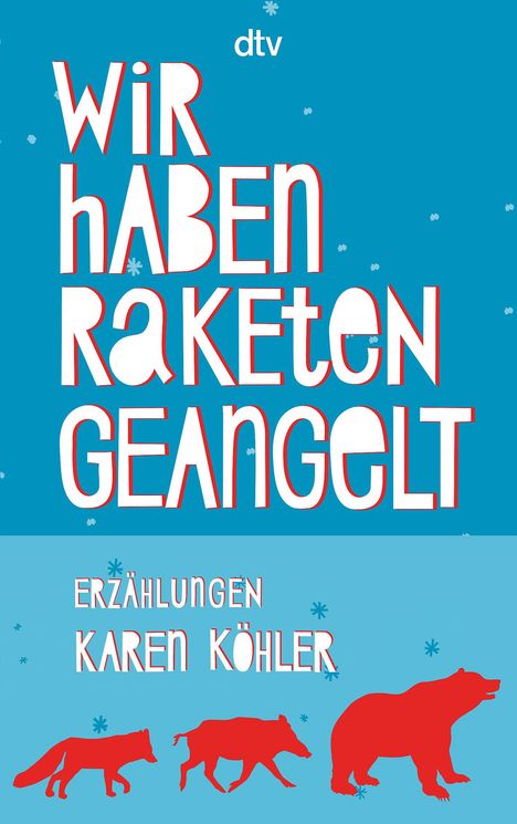 Karen Köhler: Wir haben Raketen geangelt, Buch