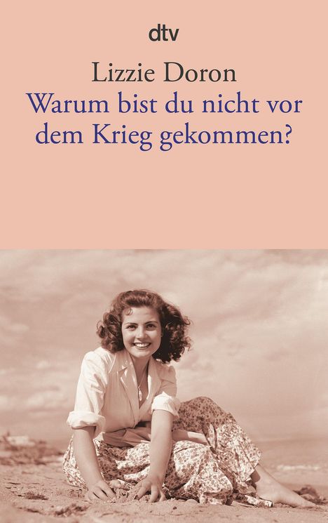 Lizzie Doron: Warum bist du nicht vor dem Krieg gekommen?, Buch