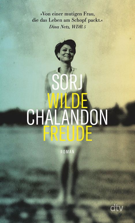 Sorj Chalandon: Wilde Freude, Buch