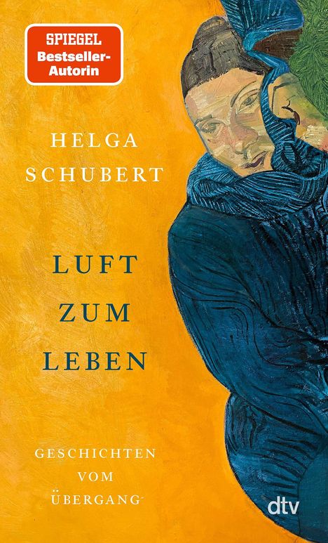"SPIEGEL Bestseller-Autorin", "Helga Schubert", "Luft zum Leben", "Geschichten vom Übergang". Illustration: Person in Blau vor Gelb.