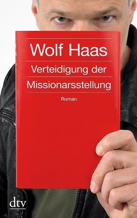 Wolf Haas: Haas, W: Verteidigung der Missionarsstellung, Buch