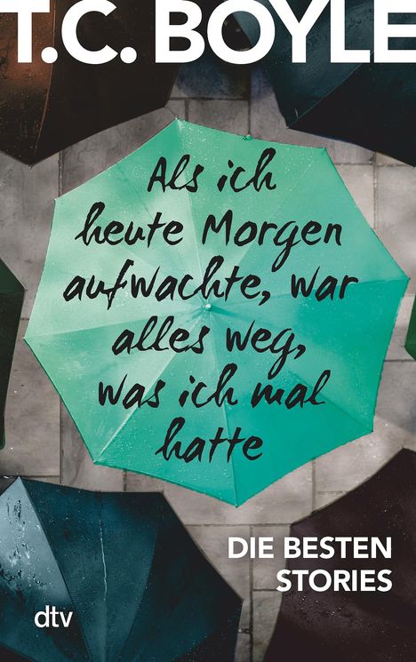 T. C. Boyle: Als ich heute Morgen aufwachte, war alles weg, was ich mal hatte, Buch