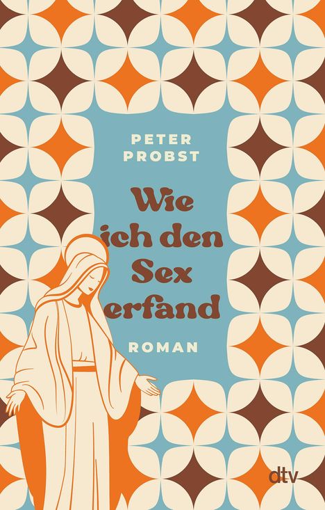 Peter Probst: Wie ich den Sex erfand, Buch