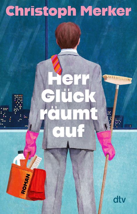 „Herr Glück räumt auf“ von Christoph Merker. Illustration: Mann mit Putzsachen, pinken Handschuhen, vor Fenster nachts.