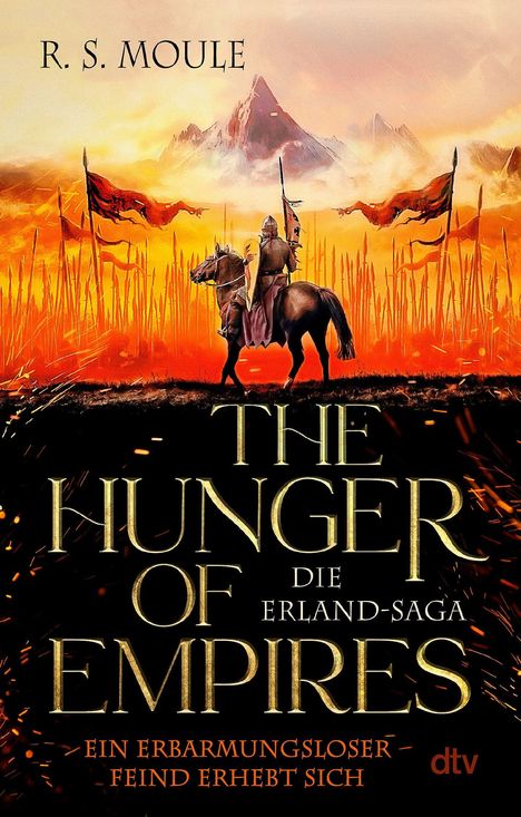 Text: "R. S. Moule, The Hunger of Empires, Die Erland-Saga, Ein erbarmungsloser Feind erhebt sich, dtv". Illustration: Reiter und Pferd vor brennendem Hintergrund, Berge im Hintergrund.
