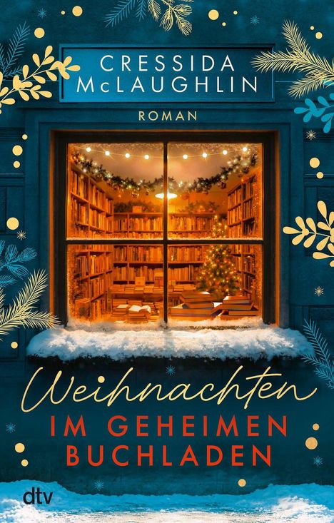 „Cressida McLaughlin“, „Roman“, „Weihnachten im geheimen Buchladen“. Ein gemütlicher, weihnachtlich geschmückter Buchladen.