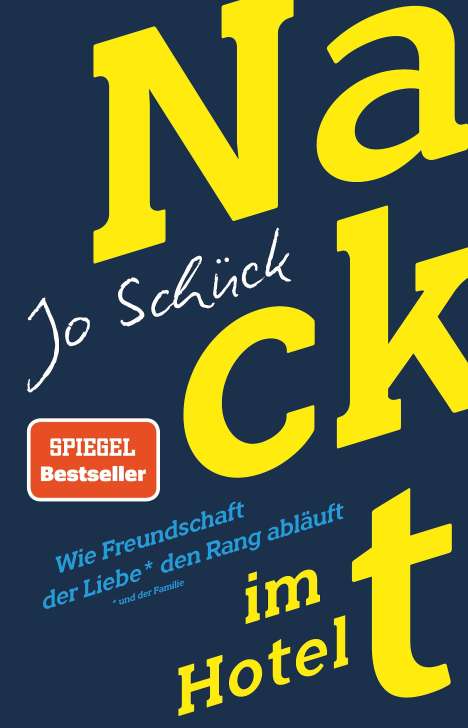 Jo Schück: Nackt im Hotel - Wie Freundschaft der Liebe den Rang abläuft, Buch
