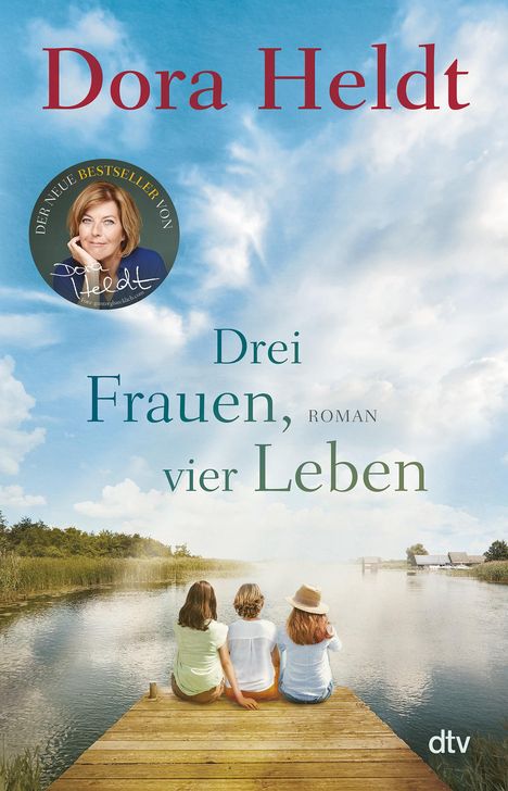 Dora Heldt: Drei Frauen, vier Leben, Buch