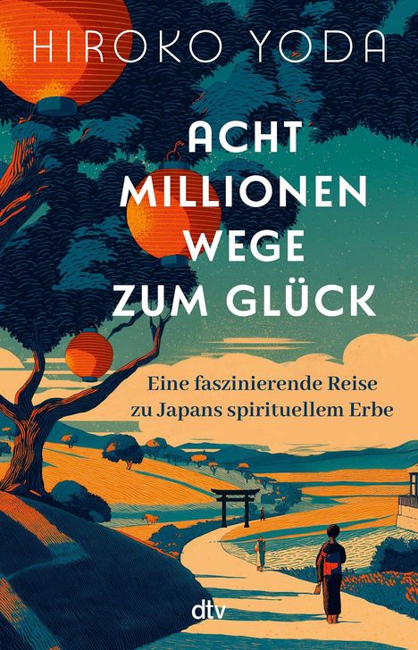 Titel: "Acht Millionen Wege zum Glück". Untertitel: "Eine faszinierende Reise zu Japans spirituellem Erbe". Illustration: Japanische Landschaft mit Torii und Laternen.