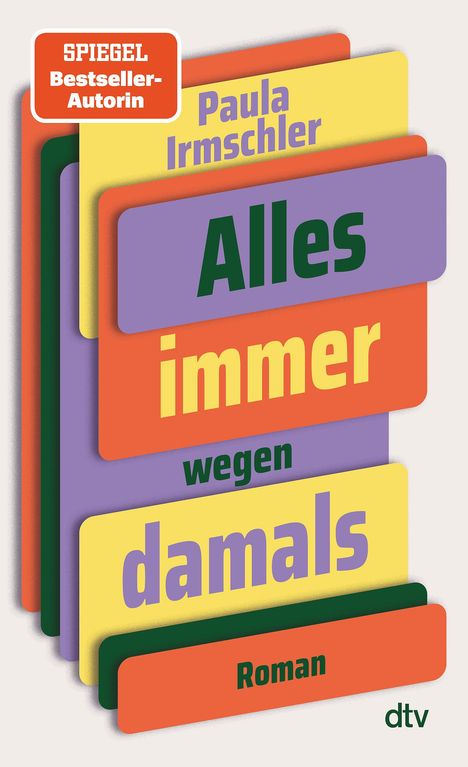 Paula Irmschler: Alles immer wegen damals, Buch