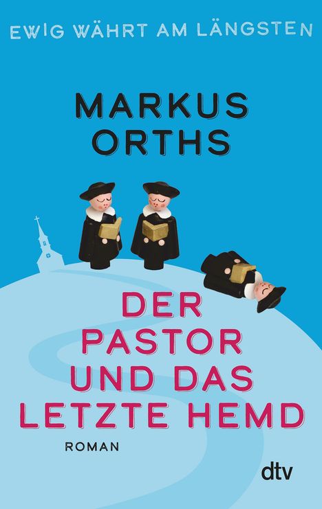 Markus Orths: Ewig währt am längsten - Der Pastor und das letzte Hemd, Buch