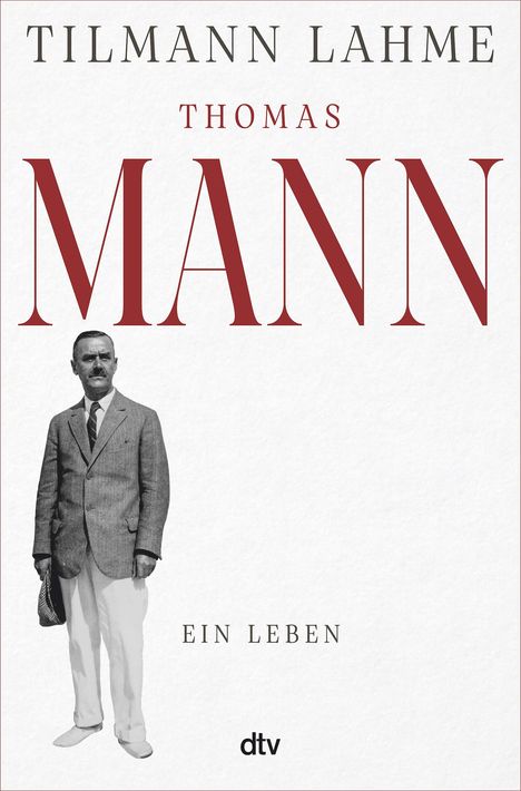 Tilmann Lahme: Thomas Mann, Buch