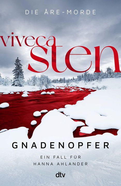 Text: "Die Åre-Morde, Viveca Sten, Gnadenopfer, Ein Fall für Hanna Ahlander, dtv." Winterlandschaft mit rotem Fluss.