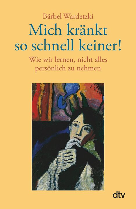 Bärbel Wardetzki: Mich kränkt so schnell keiner!, Buch