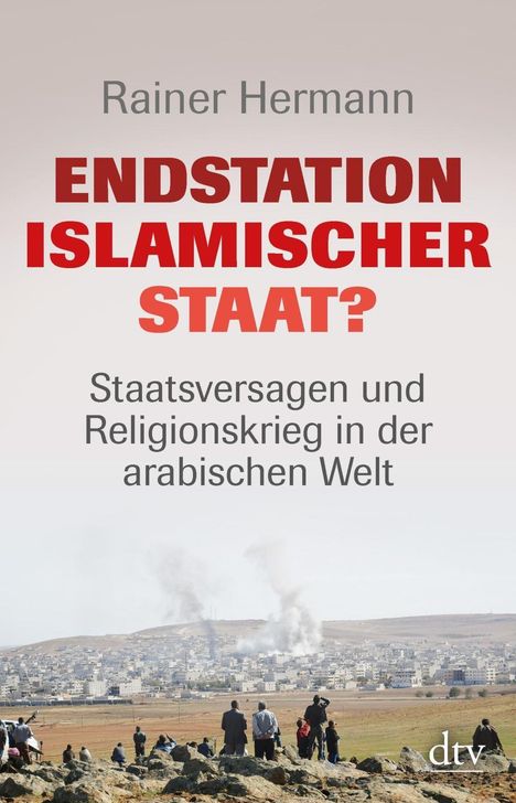 Rainer Hermann: Endstation Islamischer Staat?, Buch
